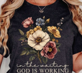 In the Waiting God Is Working Floral Graphic Tee